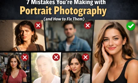 7 Mistakes You’re Making with Portrait Photography (and How to Fix Them)