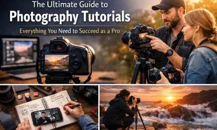 The Ultimate Guide to Photography Tutorials: Everything You Need to Succeed as a Pro
