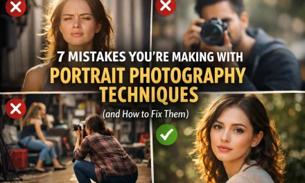 7 Mistakes You’re Making with Portrait Photography Techniques (and How to Fix Them)