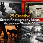 25 Creative Street Photography Ideas You’ve Never Thought Of