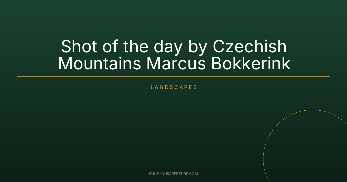Shot of the day by Czechish Mountains Marcus Bokkerink