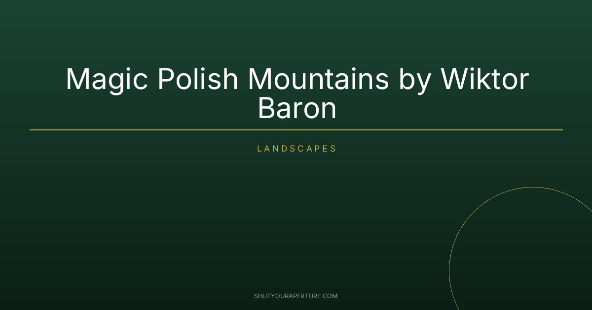 Magic Polish Mountains by Wiktor Baron