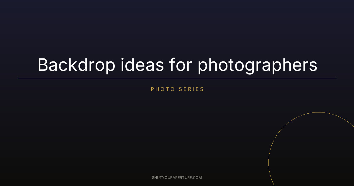Backdrop ideas for photographers