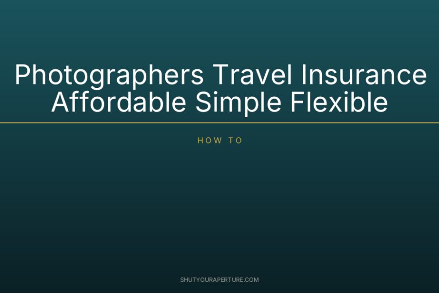 Photographers Travel Insurance Affordable Simple Flexible