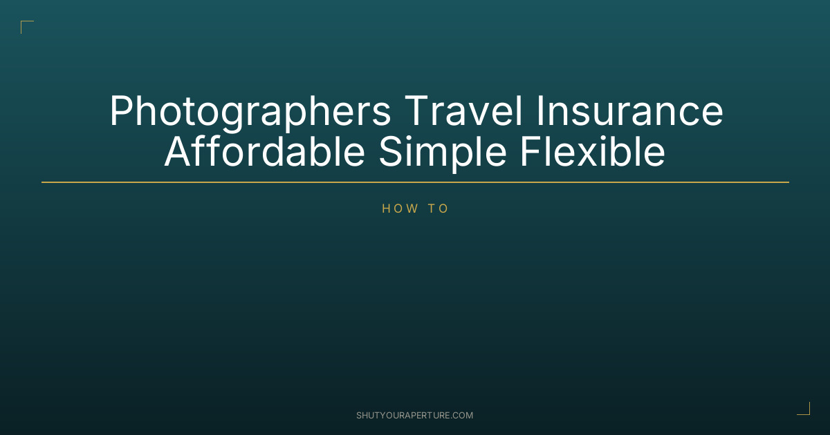 Photographers Travel Insurance Affordable Simple Flexible