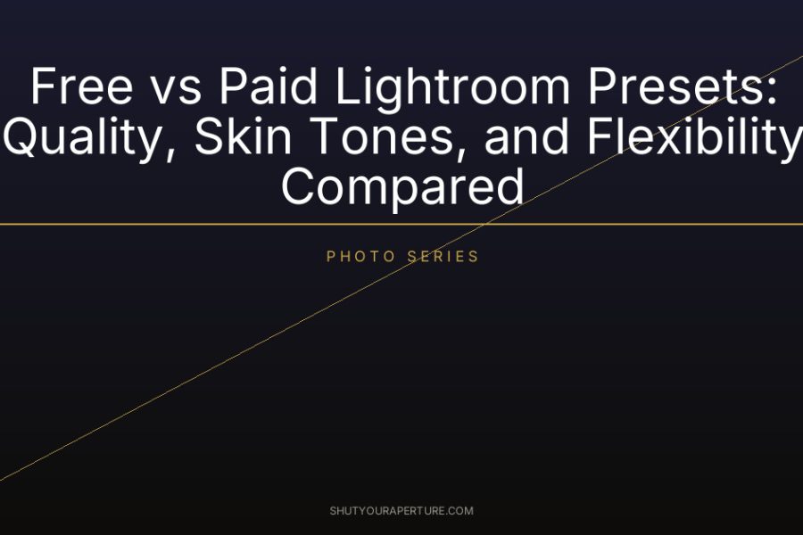 Free vs Paid Lightroom Presets: Quality, Skin Tones, and Flexibility Compared