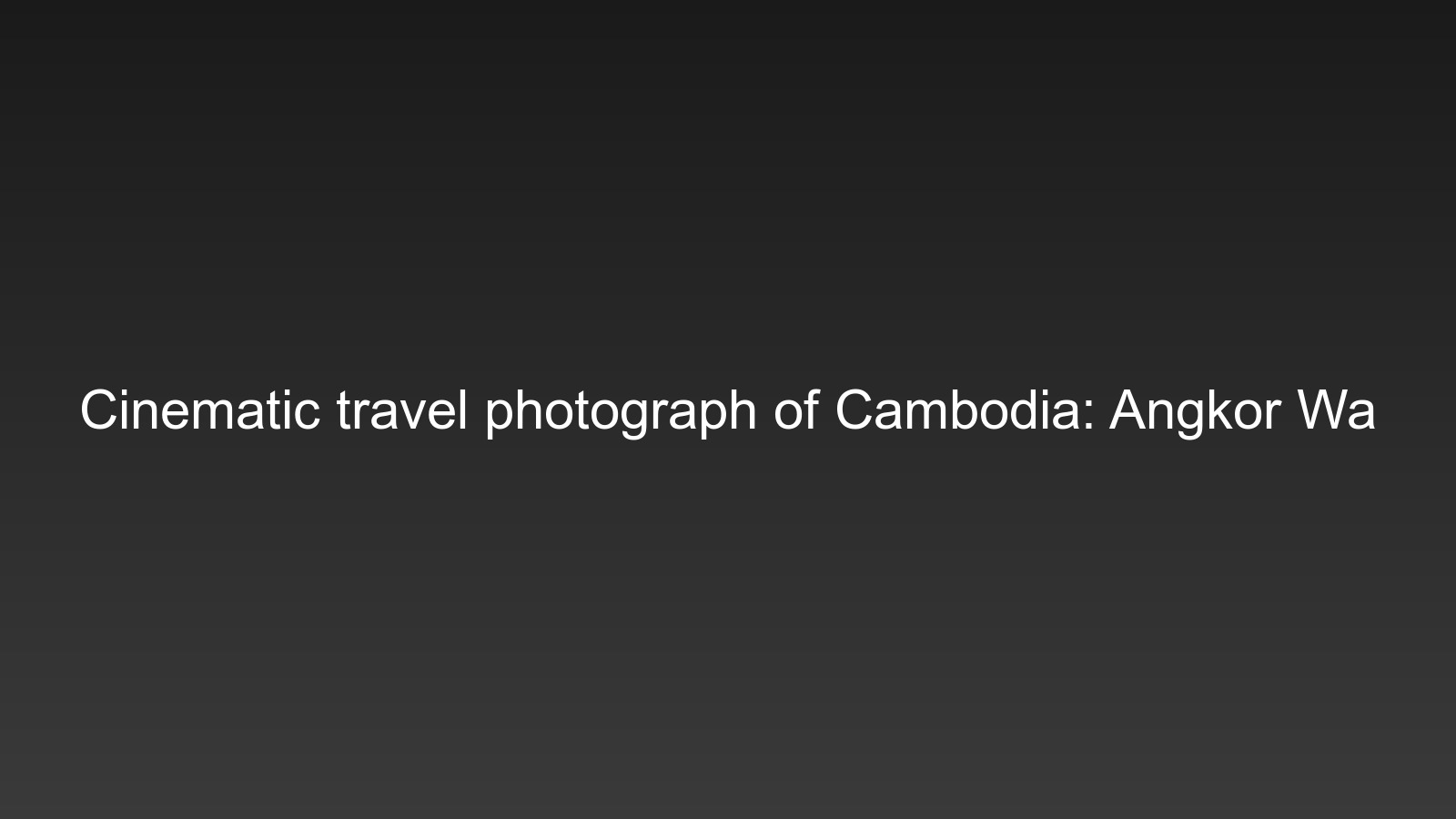 Cambodia Photography Guide