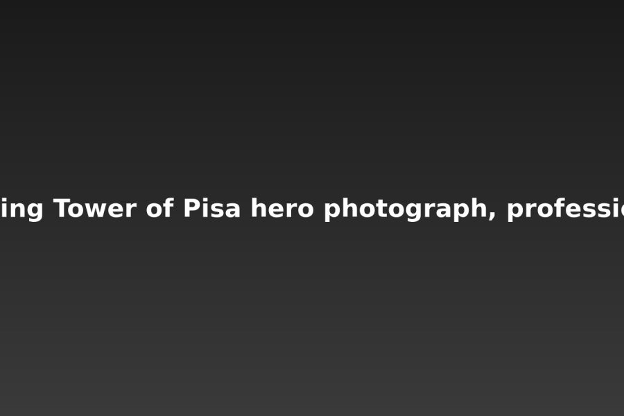 the Leaning Tower of Pisa (Pisa) Lightroom Preset Pack